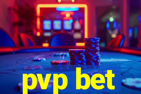 pvp bet